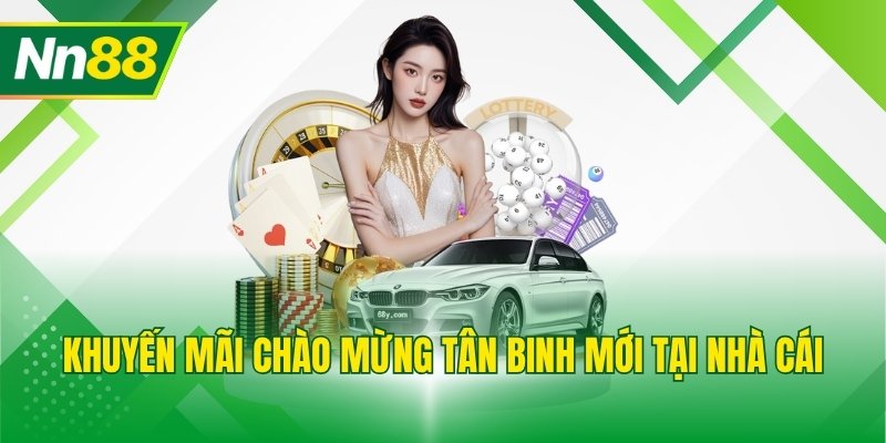 Khuyến mãi chào mừng tân binh mới tại nhà cái